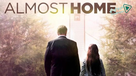 فيلم Almost Home 2018 مترجم