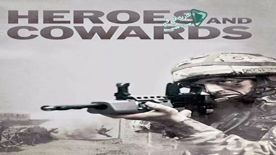 فيلم Heroes and Cowards 2019 مترجم
