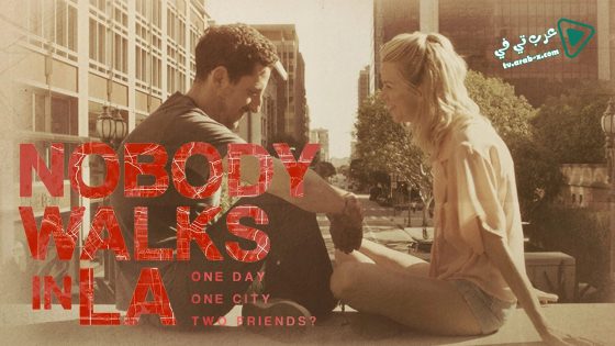 فيلم Nobody Walks in L A 2016 مترجم