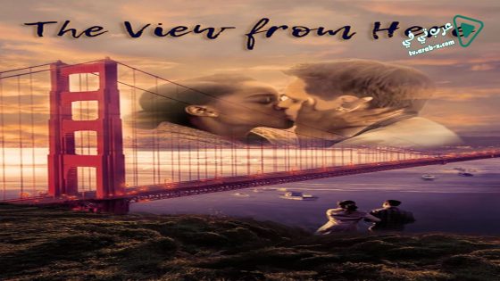 فيلم The View from Here 2017 مترجم