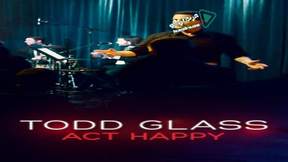 فيلم Todd Glass: Act Happy 2018 مترجم