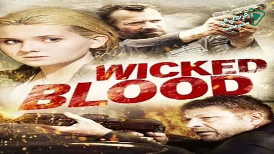 فيلم Wicked Blood 2014 مترجم